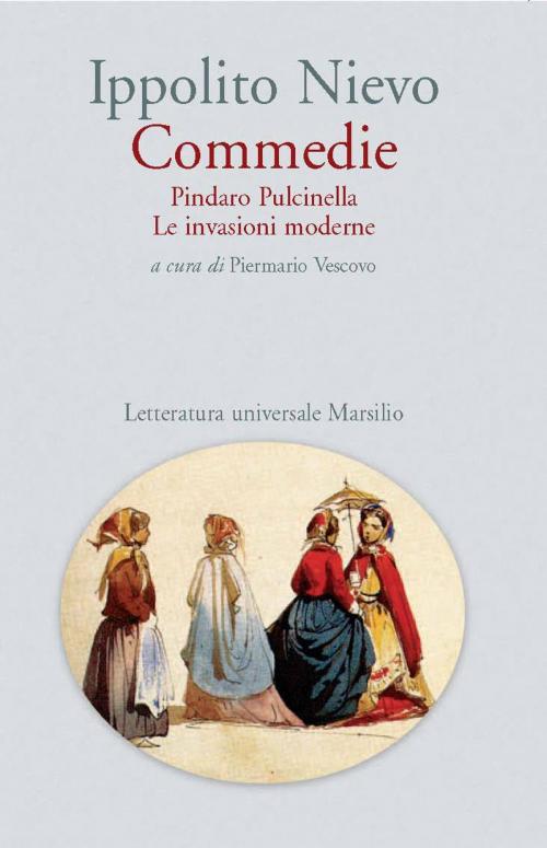 Cover of the book Commedie by Ippolito Nievo, Marsilio