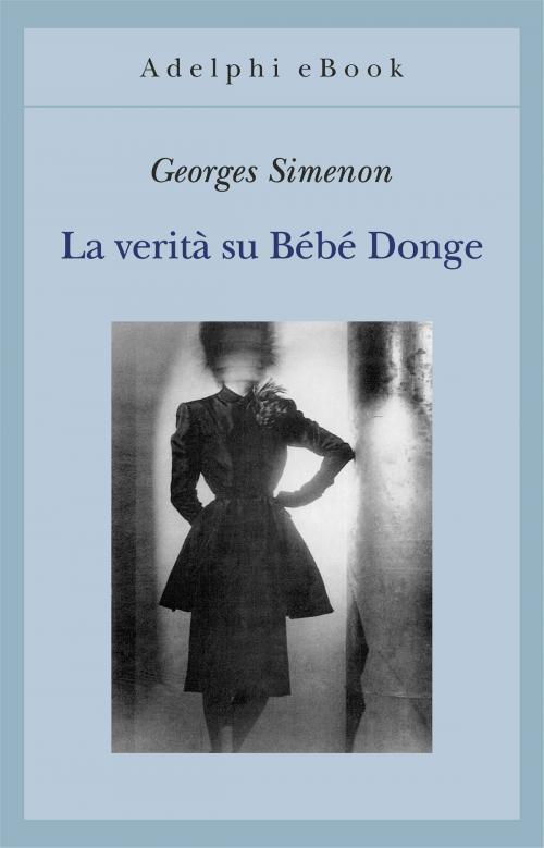 Cover of the book La verità su Bébé Donge by Georges Simenon, Adelphi