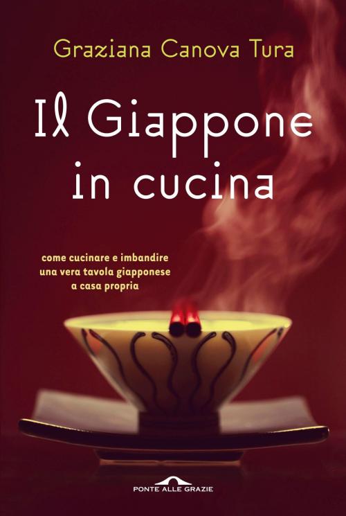 Cover of the book Il Giappone in cucina by Graziana Canova Tura, Ponte alle Grazie