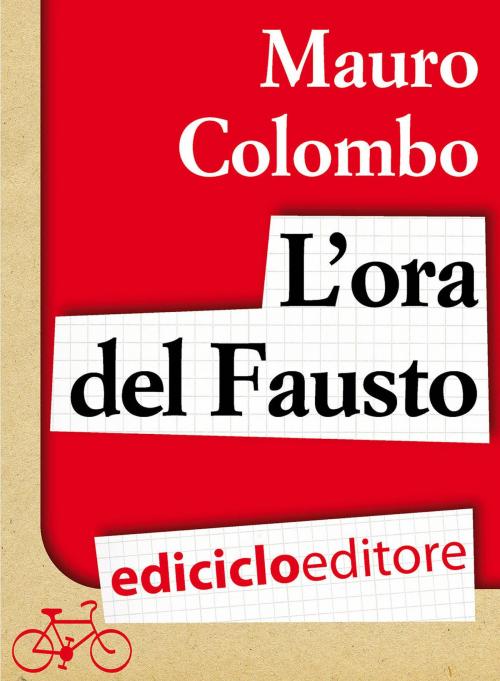 Cover of the book L'ora del Fausto by Mauro Colombo, Ediciclo