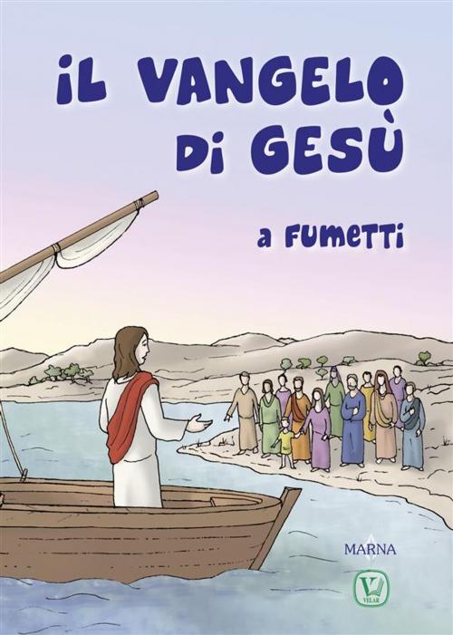 Cover of the book Il Vangelo Di Gesù a fumetti by Giorgio Bertella, Velar