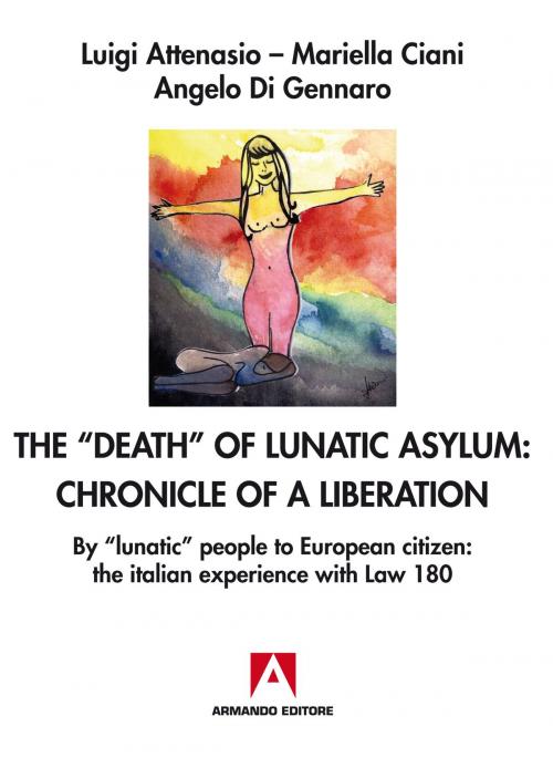 Cover of the book The Death Of Lunatic Asylum by Angelo Di Gennaro, Mariella Ciani, Luigi Attenasio, Armando Editore