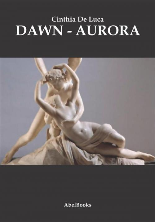 Cover of the book Dawn - Aurora by Cinthia De Luca, Abel Books