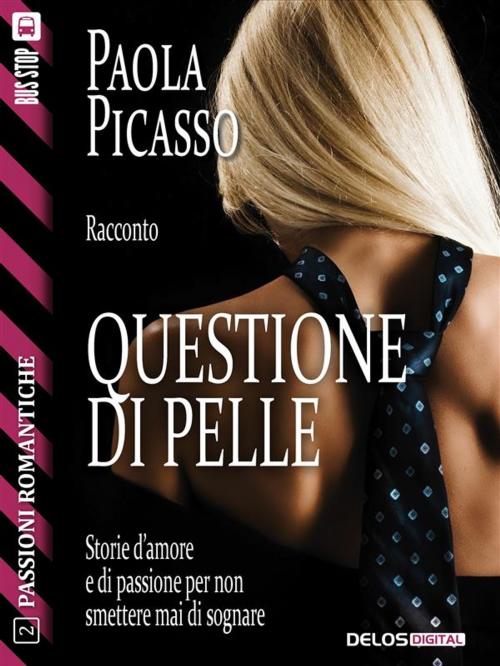 Cover of the book Questione di pelle by Paola Picasso, Delos Digital