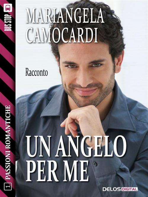 Cover of the book Un angelo per me by Mariangela Camocardi, Delos Digital