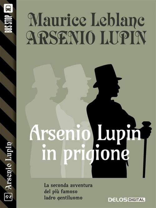 Cover of the book Arsenio Lupin in prigione by Maurice Leblanc, Delos Digital
