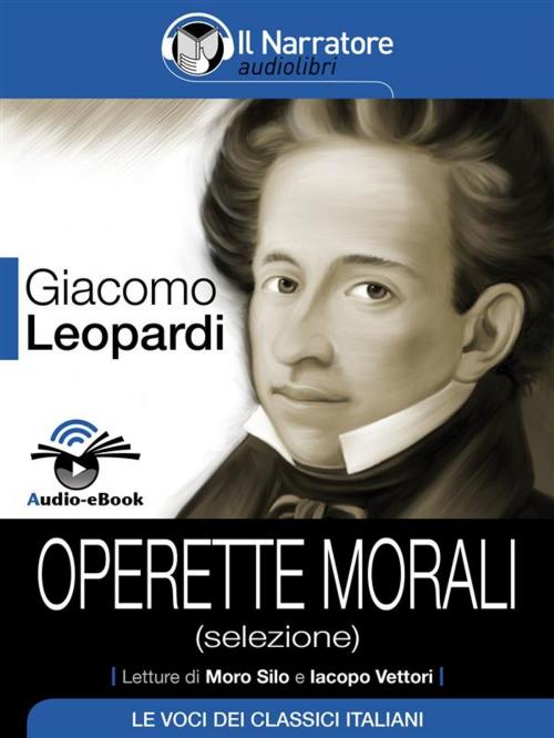Cover of the book Operette morali (selezione) (Audio-eBook) by Giacomo Leopardi, Giacomo Leopardi, Il Narratore