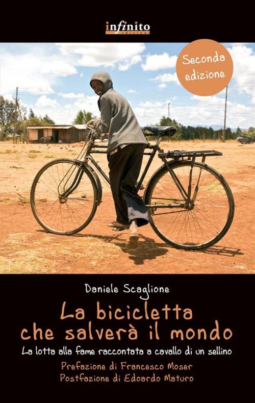 Cover of the book La bicicletta che salverà il mondo by Daniele Scaglione, Francesco Moser, Infinito edizioni