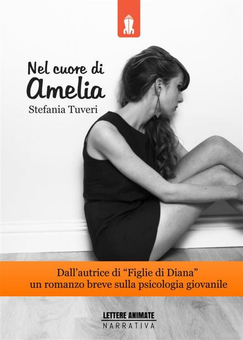 Cover of the book Nel cuore di Amelia by Stefania Tuveri, Lettere Animate Editore