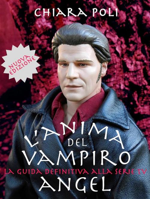 Cover of the book L'anima del vampiro - la guida definitiva alla serie tv angel by Chiara Poli, Chiara Poli