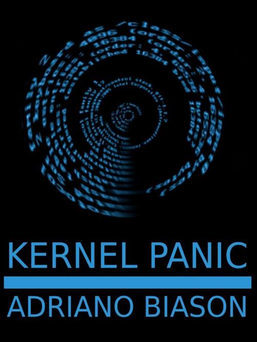 Cover of the book Kernel panic by Adriano Biason, Adriano Biason