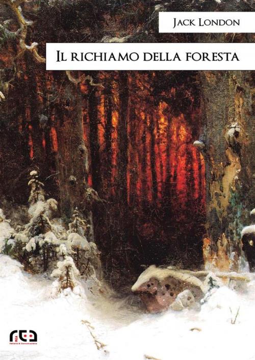 Cover of the book Il richiamo della foresta by Jack London, REA Multimedia