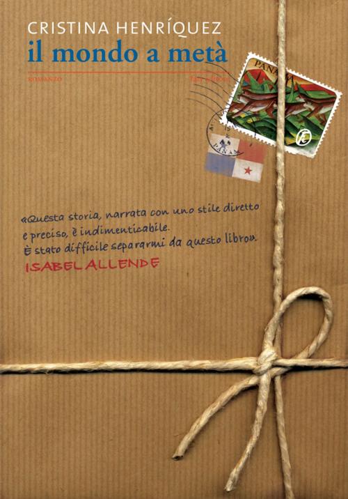 Cover of the book Il mondo a metà by Cristina Henríquez, Fazi Editore