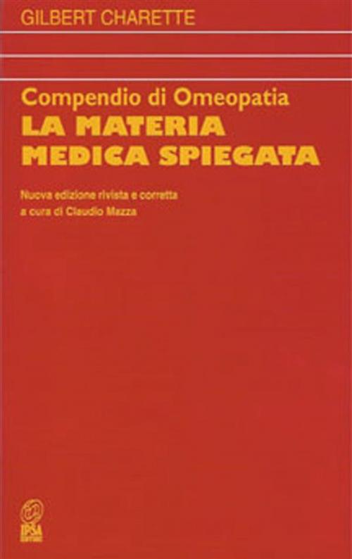 Cover of the book la materia medica spiegata by Gilbert Charette, Nuova Ipsa Editore