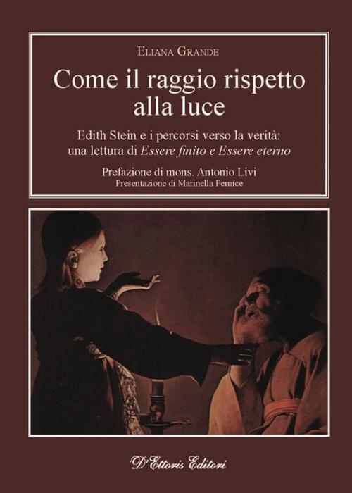 Cover of the book Come il raggio rispetto alla luce by Eliana Grande, D'Ettoris Editori