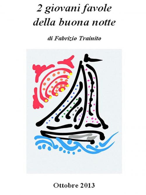 Cover of the book 2 giovani favole della buona notte by Fabrizio Trainito, Youcanprint