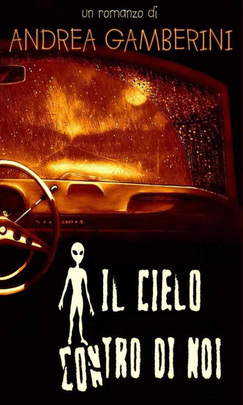 Cover of the book Il cielo contro di noi by Andrea Gamberini, Youcanprint