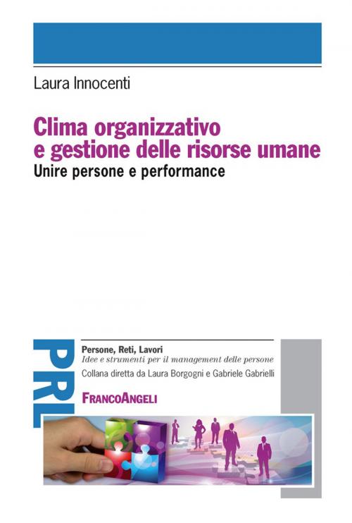 Cover of the book Clima organizzativo e gestione delle risorse umane. Unire persone e performance by Laura Innocenti, Franco Angeli Edizioni