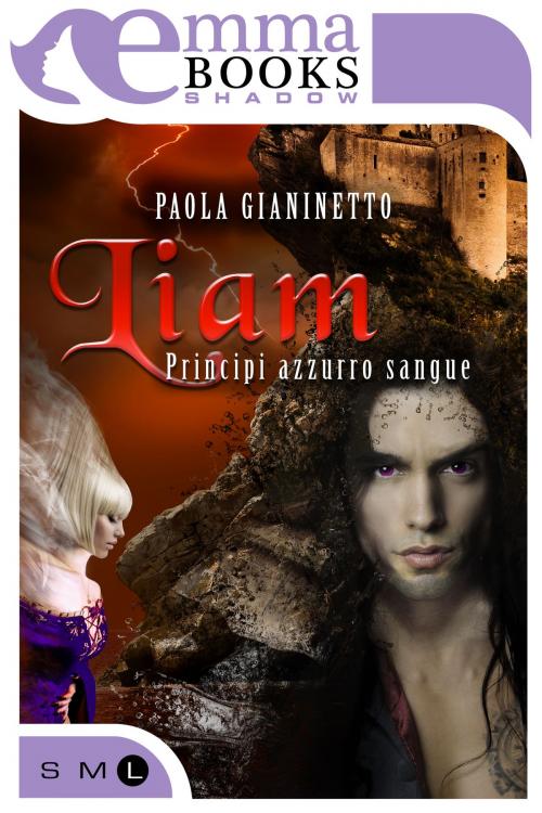 Cover of the book Liam (Principi azzurro sangue #3) by Paola Gianinetto, Emma Books