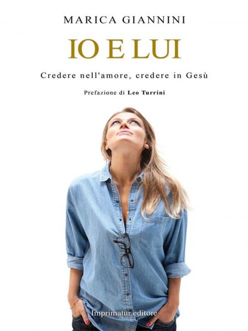 Cover of the book Io e lui by Marica Giannini, Leo Turrini, Imprimatur editore