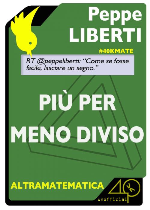 Cover of the book Più per meno diviso by Peppe Liberti, 40K Unofficial
