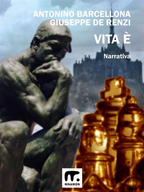 Cover of the book Vita è by Giuseppe De Renzi, Antonino Barcellona, Mnamon
