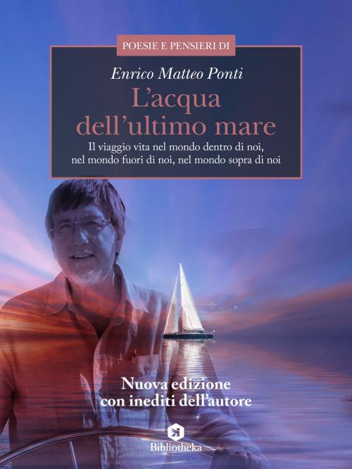 Cover of the book L'Acqua dell'Ultimo Mare by Enrico Matteo Ponti, Bibliotheka Edizioni