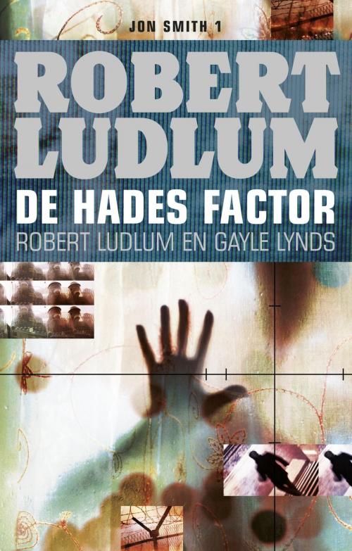 Cover of the book De Hades factor by Gayle Lynds, Robert Ludlum, Luitingh-Sijthoff B.V., Uitgeverij