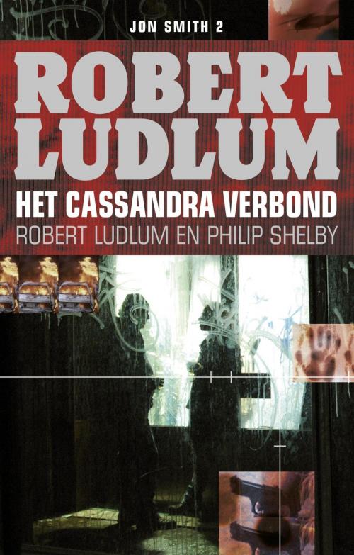 Cover of the book Het Cassandra verbond by Robert Ludlum, Philip Shelby, Luitingh-Sijthoff B.V., Uitgeverij