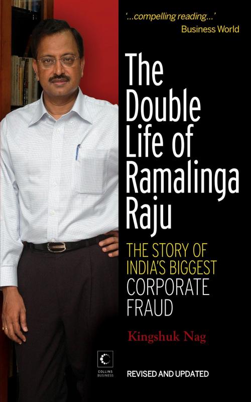 Cover of the book The Double Life Of Ramalinga Raju : The Story Of India's Biggest Corporate Fraud by Kingshuk Nag, HarperCollins Publishers India