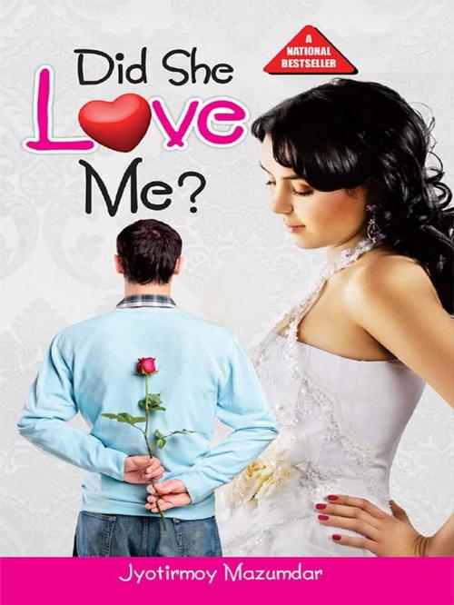 Cover of the book Did She Love Me? by Jyotirmoy Mazumdar, Diamond Pocket Books (P) Ltd.