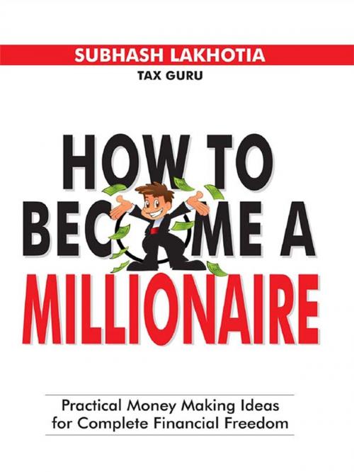 Cover of the book How To Become A Millionaire by Subhash Lakhotia, Diamond Pocket Books (P) Ltd.