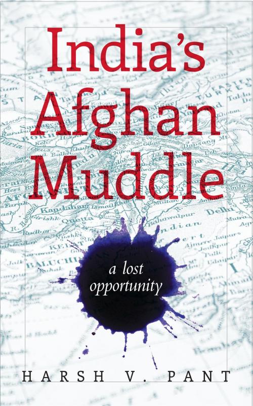 Cover of the book India's Afghan Muddle by Harsh V. Pant, HarperCollins Publishers India