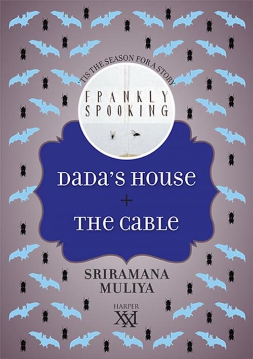 Cover of the book Dada's House + The Cable by Sriramana Muliya, HarperCollins Publishers India
