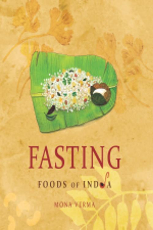 Cover of the book FASTING FOODS OF INDIA by Mona Verma, Leadstart Publishing Pvt Ltd