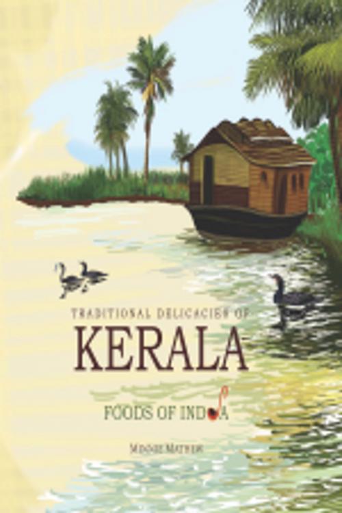 Cover of the book Traditional Delicacies Of KERALA : Foods of India by Minnie Mathew, Leadstart Publishing Pvt Ltd