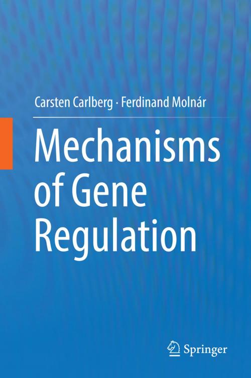 Cover of the book Mechanisms of Gene Regulation by Carsten Carlberg, Ferdinand Molnár, Springer Netherlands