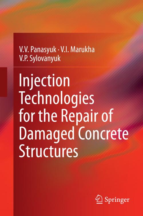 Cover of the book Injection Technologies for the Repair of Damaged Concrete Structures by V.I. Marukha, V.V. Panasyuk, V.P. Sylovanyuk, Springer Netherlands