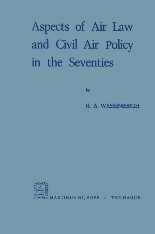 Cover of the book Aspects of Air Law and Civil Air Policy in the Seventies by H.A. Wassenbergh, Springer Netherlands