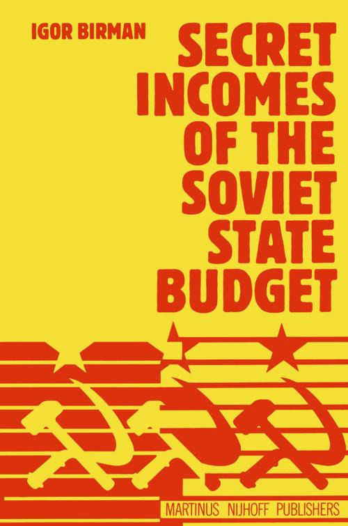 Cover of the book Secret Incomes of the Soviet State Budget by Igor Birman, Springer Netherlands
