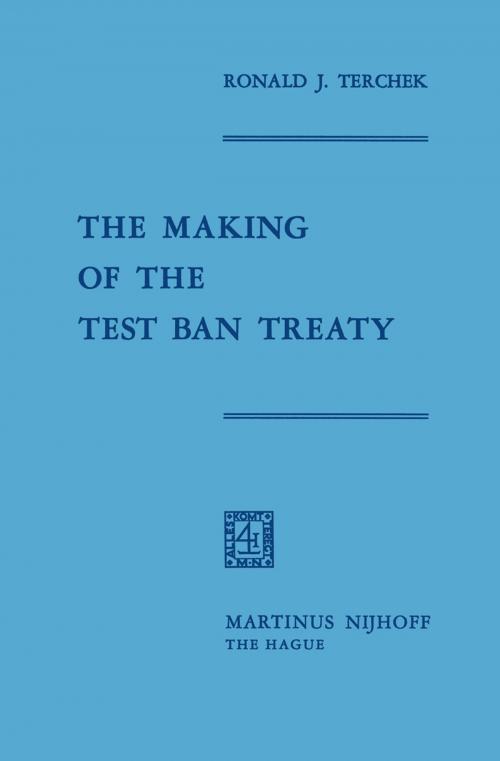 Cover of the book The Making of the Test Ban Treaty by Ronald J. Terchek, Springer Netherlands