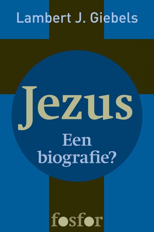 Cover of the book Jezus by Lambert J. Giebels, Singel Uitgeverijen