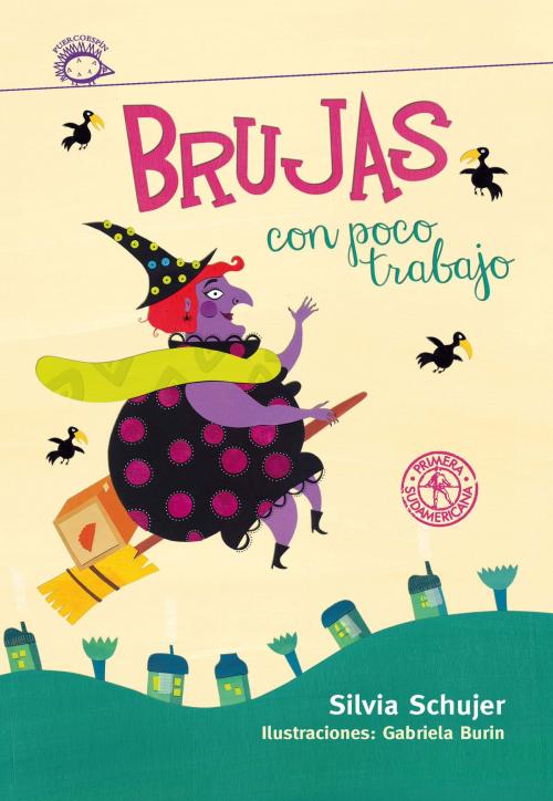 Cover of the book Brujas con poco trabajo by Silvia Schujer, Penguin Random House Grupo Editorial Argentina