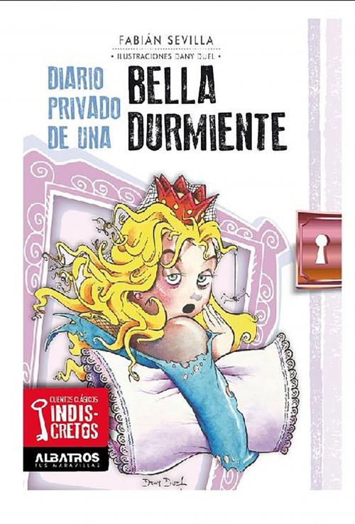 Cover of the book Diario privado de una bella durmiente Ebook by Fabian Sevilla, Editorial Albatros