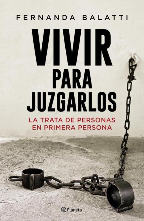 Cover of the book Vivir para juzgarlos by AA. VV., Grupo Planeta - Argentina