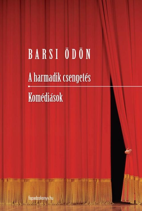 Cover of the book A harmadik csengetés - Komédiások by Barsi Ödön, PublishDrive