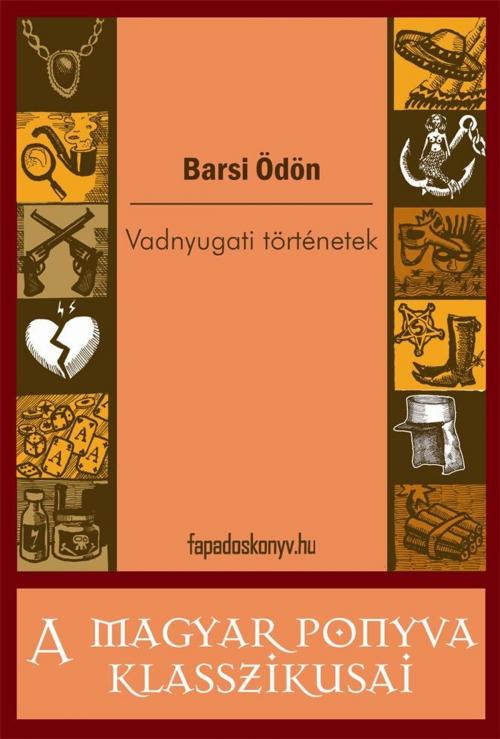 Cover of the book Vadnyugati történetek by Barsi Ödön, PublishDrive