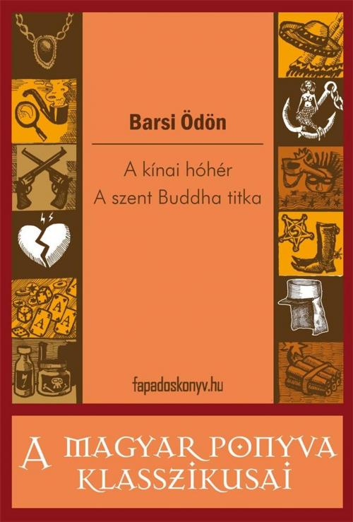 Cover of the book A kínai hóhér - A szent Buddha titka by Barsi Ödön, PublishDrive