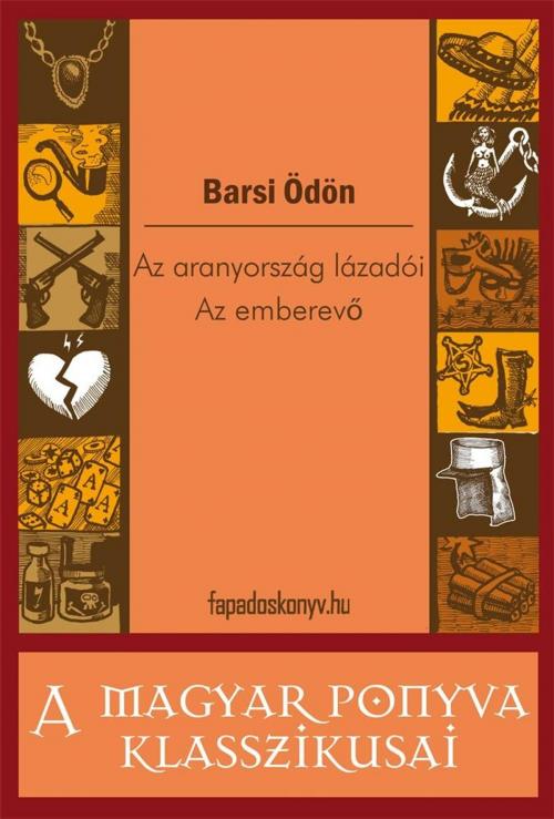 Cover of the book Az aranyország lázadói - Az emberevő by Barsi Ödön, PublishDrive