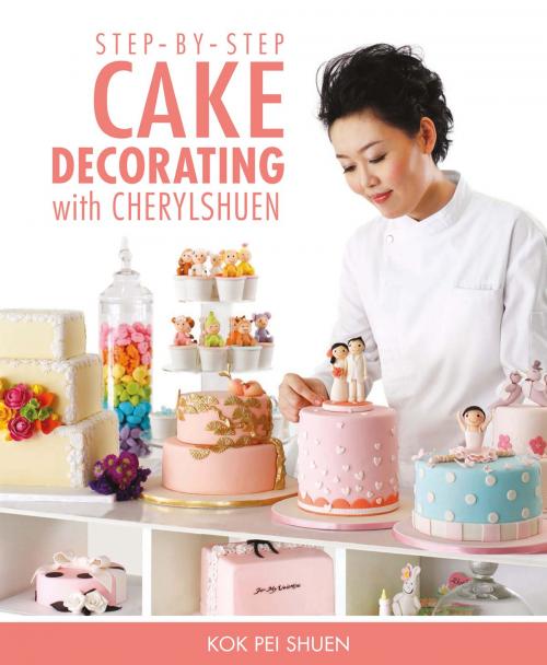 Cover of the book Step-by-step Cake Decorating with Cherylshuen by Kok Pei Shuen, Marshall Cavendish International